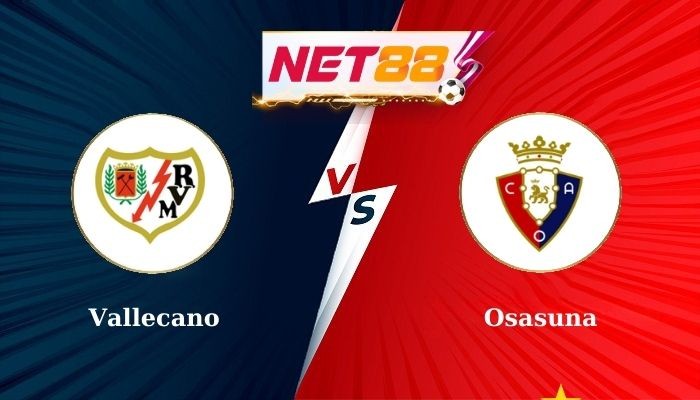 NET88 Soi Kèo, Nhận Định Bóng Đá Vallecano vs Osasuna 2h00 - 17-09-2024