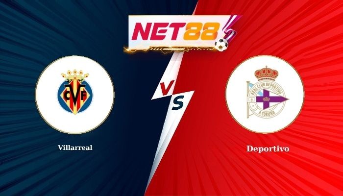 NET88 Soi Kèo, Nhận Định Bóng Đá Villarreal vs Deportivo 2h00 - 06-09-2026